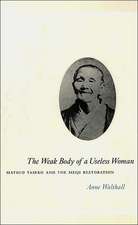 The Weak Body of a Useless Woman: Matsuo Taseko and the Meiji Restoration