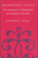 Maimonides' Ethics: The Encounter of Philosophic and Religious Morality