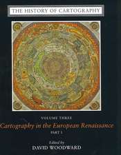 The History of Cartography, Volume 3: Cartography in the European Renaissance