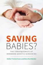 Saving Babies?: The Consequences of Newborn Genetic Screening