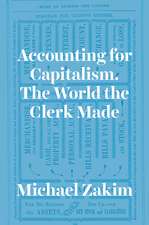 Accounting for Capitalism: The World the Clerk Made