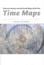Time Maps: Collective Memory and the Social Shape of the Past