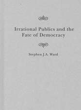 Irrational Publics and the Fate of Democracy