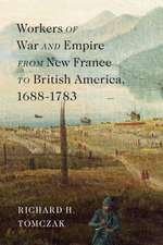 Workers of War and Empire from New France to British America, 1688–1783