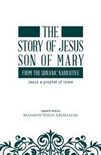 The story of Jesus son of Mary, from the Quranic narrative