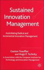 Sustained Innovation Management: Assimilating Radical and Incremental Innovation Management