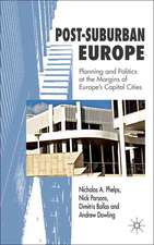 Post-Suburban Europe: Planning and Politics at the Margins of Europe's Capital Cities