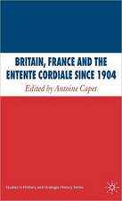 Britain, France and the Entente Cordiale Since 1904