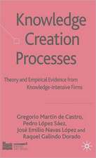 Knowledge Creation Processes: Theory and Empirical Evidence from Knowledge Intensive Firms