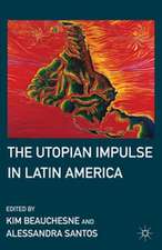 The Utopian Impulse in Latin America