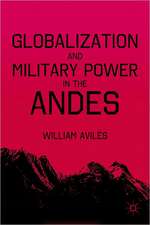 Globalization and Military Power in the Andes