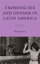 Crossing Sex and Gender in Latin America