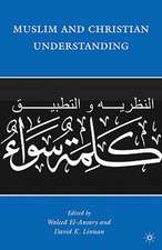 Muslim and Christian Understanding: Theory and Application of “A Common Word”