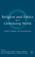 Religion and Ethics in a Globalizing World: Conflict, Dialogue, and Transformation