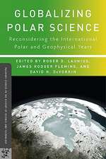 Globalizing Polar Science: Reconsidering the International Polar and Geophysical Years