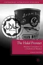 The Halal Frontier: Muslim Consumers in a Globalized Market