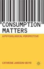 Consumption Matters: A Psychological Perspective