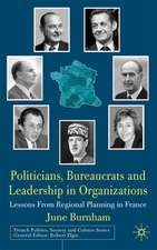 Politicians, Bureaucrats and Leadership in Organizations: Lessons from Regional Planning in France