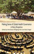 Making Sense of Global Health Governance: A Policy Perspective