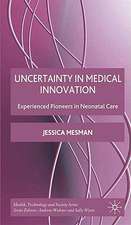 Uncertainty in Medical Innovation: Experienced Pioneers in Neonatal Care