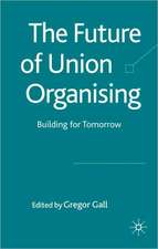 The Future of Union Organising: Building for Tomorrow