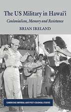 The US Military in Hawai’i: Colonialism, Memory and Resistance