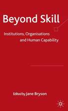 Beyond Skill: Institutions, Organisations and Human Capability