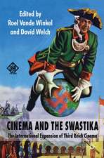 Cinema and the Swastika: The International Expansion of Third Reich Cinema