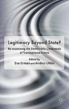 Legitimacy Beyond the State?: Re-examining the Democratic Credentials of Transnational Actors