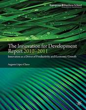 The Innovation for Development Report 2010–2011: Innovation as a Driver of Productivity and Economic Growth