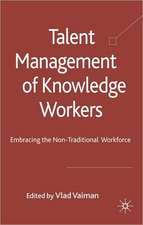 Talent Management of Knowledge Workers: Embracing the Non-Traditional Workforce