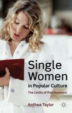 Single Women in Popular Culture: The Limits of Postfeminism