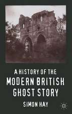 A History of the Modern British Ghost Story