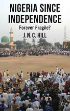 Nigeria Since Independence: Forever Fragile?