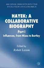 Hayek: A Collaborative Biography: Part 1 Influences from Mises to Bartley