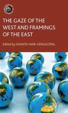 The Gaze of the West and Framings of the East