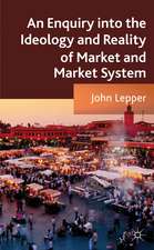 An Enquiry into the Ideology and Reality of Market and Market System