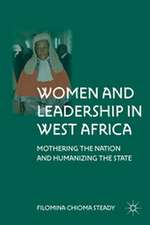 Women and Leadership in West Africa: Mothering the Nation and Humanizing the State