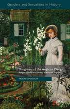 Daughters of the Anglican Clergy: Religion, Gender and Identity in Victorian England