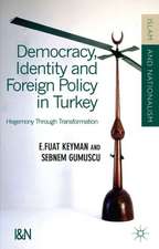 Democracy, Identity and Foreign Policy in Turkey: Hegemony Through Transformation