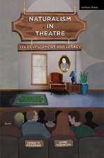 Naturalism in Theatre: Its Development and Legacy