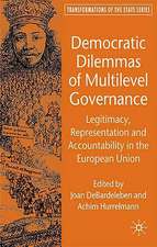 Democratic Dilemmas of Multilevel Governance: Legitimacy, Representation and Accountability in the European Union