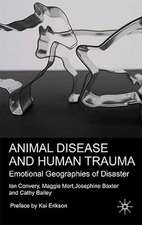 Animal Disease and Human Trauma: Emotional Geographies of Disaster