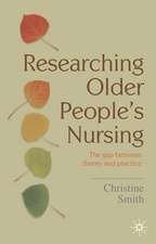 Researching Older People's Nursing: The gap between theory and practice