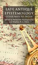 Late Antique Epistemology: Other Ways to Truth