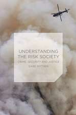 Understanding the Risk Society: Crime, Security and Justice