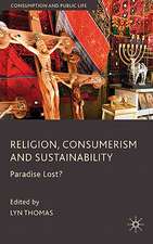 Religion, Consumerism and Sustainability: Paradise Lost?