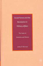 Social Forces and the Revolution in Military Affairs: The Cases of Colombia and Mexico