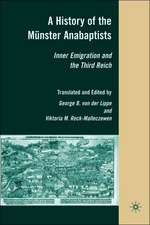 A History of the Münster Anabaptists: Inner Emigration and the Third Reich: A Critical Edition of Friedrich Reck-Malleczewen’s Bockelson: A Tale of Mass Insanity