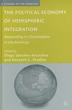 The Political Economy of Hemispheric Integration: Responding to Globalization in the Americas